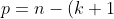p = n-(k+1)